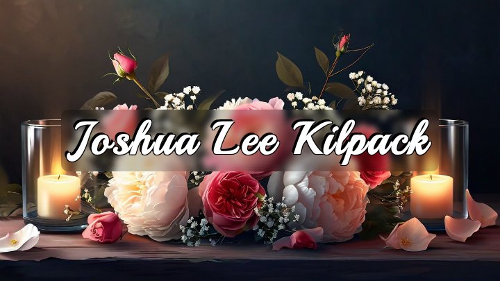 Joshua Lee Kilpack, Nampa, Idaho